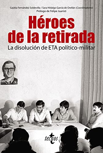 Héroes de la retirada: La disolución de ETA político-militar (Sociología - Semilla y Surco)